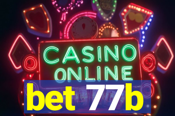 bet 77b